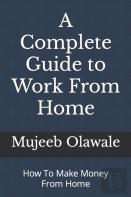 A Complete Guide To Work From Home