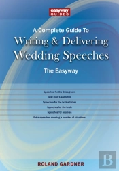 A Complete Guide To Writing And Delivering Wedding Speeches