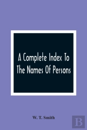 A Complete Index To The Names Of Persons, Places And Subjects Mentioned In Littell'S Laws Of Kentucky