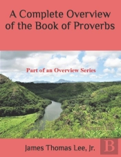A Complete Overview Of The Book Of Proverbs