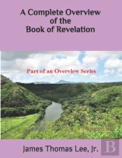 A Complete Overview Of The Book Of Revelation