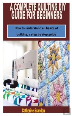 Bertrand.pt - A Complete Quilting Diy Guide For Beginners