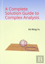 A Complete Solution Guide To Complex Analysis