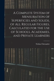 A Complete System Of Mensuration Of Supe