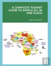 A Complete Tourist Guide To Africa All I