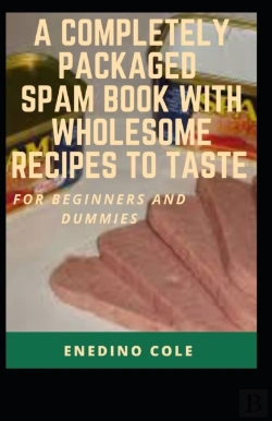 Bertrand.pt - A Completely Packaged Spam Book With Wholesome Recipes To Taste For Beginners And Dummies