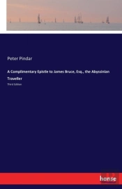A Complimentary Epistle To James Bruce, Esq., The Abyssinian Traveller