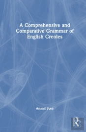 A Comprehensive And Comparative Grammar Of English Creoles