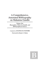 A Comprehensive, Annotated Bibliography On Mahatma Gandhi