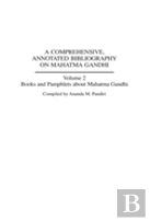A Comprehensive, Annotated Bibliography On Mahatma Gandhi