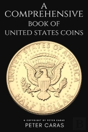 A Comprehensive Book Of 'United States Coins.'