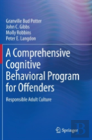 A Comprehensive Cognitive Behavioral Program For Offenders