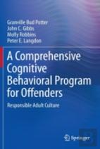 A Comprehensive Cognitive Behavioral Program For Offenders