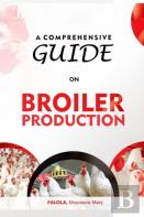 A Comprehensive Guide On Broiler Production
