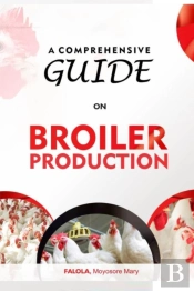 A Comprehensive Guide On Broiler Production