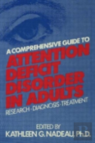 A Comprehensive Guide To Attention Deficit Disorder In Adults