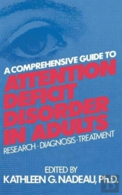 A Comprehensive Guide To Attention Deficit Disorder In Adults