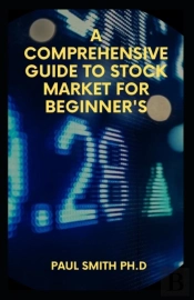 A Comprehensive Guide To Stock Market For Beginner'S
