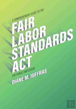 Bertrand.pt - A Comprehensive Guide To The Fair Labor Standards Act For Public Employers