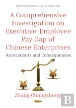 A Comprehensive Investigation On Executive-Employee Pay Gap Of Chinese Enterprises