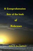 A Comprehensive Quiz Of The Book Of Hebrews