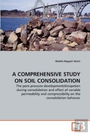 A Comprehensive Study On Soil Consolidation