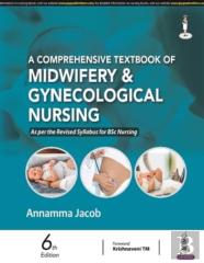 A Comprehensive Textbook Of Midwifery & Gynecological Nursing