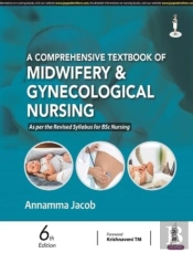 A Comprehensive Textbook Of Midwifery & Gynecological Nursing