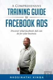 A Comprehensive Training Guide To Facebook Ads