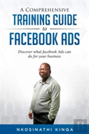 A Comprehensive Training Guide To Facebook Ads