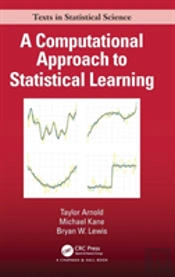 A Computational Approach To Statistical Learning