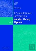 A Computational Introduction To Number Theory And Algebra