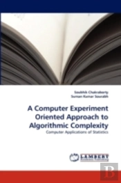A Computer Experiment Oriented Approach To Algorithmic Complexity
