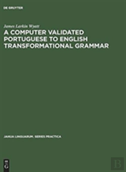 Bertrand.pt - A Computer Validated Portuguese To English Transformational Grammar