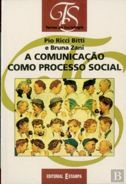 Bertrand.pt - A Comunicação Como Processo Social