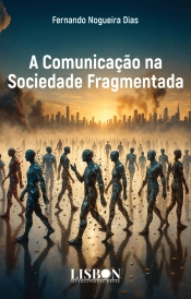 A Comunicação na Sociedade Fragmentada