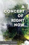 A Concept Of Right Now