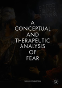 A Conceptual And Therapeutic Analysis Of Fear