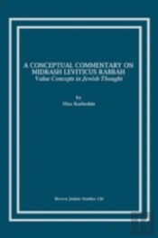 A Conceptual Commentary On Midrash Leviticus Rabbah
