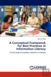 A Conceptual Framework For Best Practices In Information Literacy