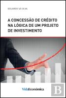 A Concessão de Crédito na Lógica de um Projeto de Investimento