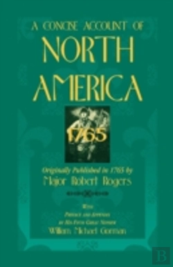 Bertrand.pt - A Concise Account Of North America, 1765with Preface And Appendix By His 5th Great Nephew, William Michael Gorman