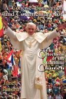 A Concise Companion And Commentary For The New Catholic Catechism