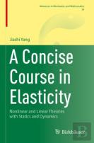 A Concise Course In Elasticity