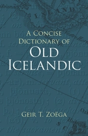 A Concise Dictionary Of Old Icelandic
