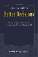 A Concise Guide To Better Decisions