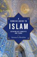 A Concise Guide To Islam Â€“ Defining Key Concepts And Terms
