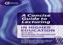 A Concise Guide To Lecturing In Higher Education And The Academic Professional Apprenticeship