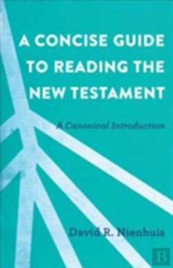Bertrand.pt - A Concise Guide To Reading The New Testament Â€“ A Canonical Introduction