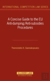 A Concise Guide To The Eu Anti-Dumping/Anti-Subsidies Procedures